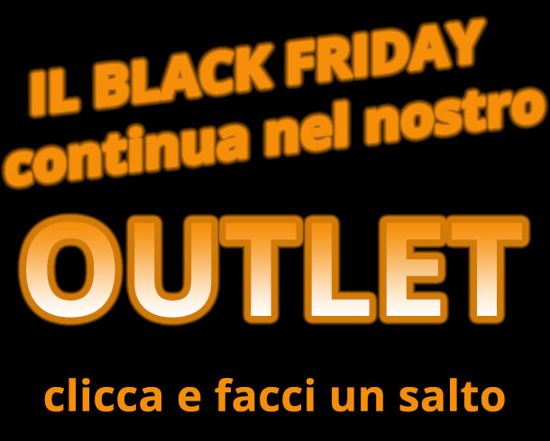 Black Friday continua nell'Outlet!